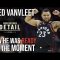 Fred VanVleet was READY for His Moment. How Can You Be?