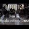 How To: Misdirection Cross