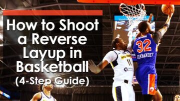 How to Shoot a Reverse Layup in Basketball (4-Step Guide)