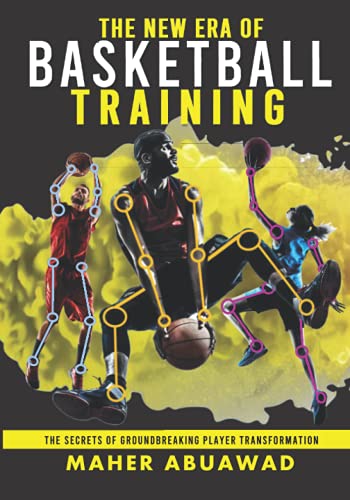 The New Era of Basketball Training: The Secrets of Groundbreaking Player Transformation