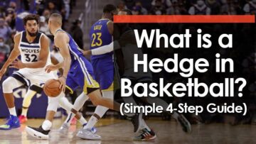 What is a Hedge in Basketball? (Simple 4-Step Guide)