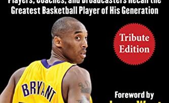Remembering Kobe Bryant: Players, Coaches, and Broadcasters Recall the Greatest