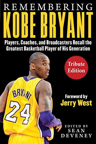 Remembering Kobe Bryant: Players, Coaches, and Broadcasters Recall the Greatest Basketball Player of His Generation (Facing)