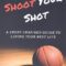Shoot Your Shot: A Sport-Inspired Guide To Living Your Best