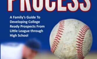 THE PROCESS: A Family’s Guide to Developing College Ready Recruits