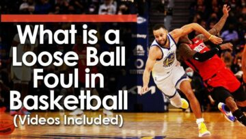 What is a Loose Ball Foul in Basketball (Full Explanation)