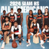 The 2024 SLAM HS All-Americans Have ARRIVED